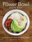 The Power Bowl Recipe Book: 140 Nutrient-Rich Dishes for Mindful Eating Cover Image
