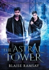 The Astral Tower By Blaise Ramsay Cover Image