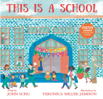 This Is a School By John Schu, Veronica Miller Jamison (Illustrator) Cover Image