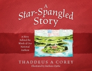 A Star-Spangled Story: A Story Behind the Words of Our National Anthem Cover Image