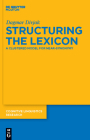 Structuring the Lexicon: A Clustered Model for Near-Synonymy (Cognitive Linguistics Research #43) By Dagmar Divjak Cover Image