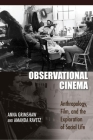Observational Cinema: Anthropology, Film, and the Exploration of Social Life By Anna Grimshaw, Amanda Ravetz Cover Image