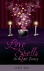 Love Spells: For The 21st Century By Stellar Rose Cover Image