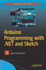 Arduino Programming with .Net and Sketch Cover Image