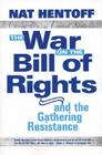 The War on the Bill of Rights#and the Gathering Resistance By Nat Hentoff Cover Image