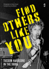 Find Others Like You: Hardcore Punk in the 1980s, Tucson, Arizona By Ed Arnaud, Lenny Mental (Foreword by) Cover Image