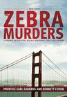 The Zebra Murders: A Season of Killing, Racial Madness, and Civil Rights By Prentice Earl Sanders, Bennett Cohen, G. Valmont Thomas (Read by) Cover Image