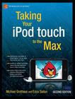 Taking Your iPod Touch to the Max (Technology in Action) By Erica Sadun, Michael Grothaus Cover Image