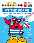 My First Painting Book: At the Beach: Easy-To-Use 6-Color Palette on Each Page Cover Image