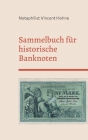 Sammelbuch für historische Banknoten: Deutsches Reich By Notaphilist Vincent Hohne Cover Image