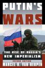 Putin's Wars: The Rise of Russia's New Imperialism, Second Edition Cover Image
