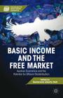 Basic Income and the Free Market: Austrian Economics and the Potential for Efficient Redistribution (Exploring the Basic Income Guarantee) By G. Nell (Editor) Cover Image