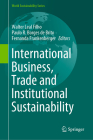 International Business, Trade and Institutional Sustainability (World Sustainability) By Walter Leal Filho (Editor), Paulo R. Borges de Brito (Editor), Fernanda Frankenberger (Editor) Cover Image