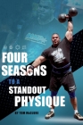 Four Seasons: To a Standout Physique By Tom McClure Cover Image