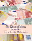 The Ethics of Money Production (Large Print Edition) Cover Image