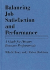 Balancing Job Satisfaction and Performance: A Guide for Human Resource Professionals By Willa M. Bruce, J. Walton Blackburn Cover Image