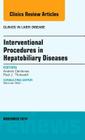 Interventional Procedures in Hepatobiliary Diseases, an Issue of Clinics in Liver Disease: Volume 18-4 (Clinics: Internal Medicine #18) Cover Image
