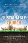Sustainable Church: Growing Ministry Around the Sheep, Not Just the Shepherds By Walt Russell Cover Image