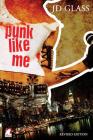 Punk Like Me By Jd Glass Cover Image