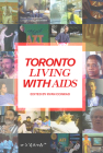 Toronto Living with AIDS By Ryan Conrad (Editor) Cover Image