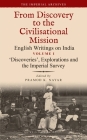 'Discoveries', Explorations and the Imperial Survey: From Discovery to the Civilizational Mission: English Writings on India, the Imperial Archive, Vo By Pramod K. Nayar Cover Image