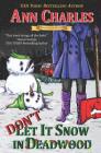 Don't Let it Snow in Deadwood (Deadwood Humorous Mystery #10) By C. S. Kunkle (Illustrator), Ann Charles Cover Image
