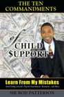 The Ten Commandments of Child Support: Learn From My Mistakes By Gregory Futrell, Rod Patterson Cover Image