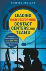 Leading High Performing Contact Centers and Teams By Shuping England Cover Image