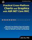 Practical Cross-Platform Charts and Graphics with ASP.NET Core MVC By Jack Xu Cover Image