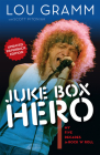 Juke Box Hero: My Five Decades in Rock 'N' Roll By Lou Gramm, Scott Pitoniak Cover Image