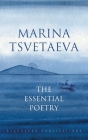 Marina Tsvetaeva: The Essential Poetry By Marina Tsvetaeva Cover Image