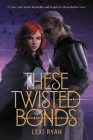 These Twisted Bonds (These Hollow Vows #2) Cover Image