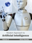 Modern Approach to Artificial Intelligence: Volume II By Akira Hanako (Editor) Cover Image