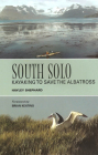 South Solo: Kayaking to Save the Albatross Cover Image