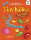 Tiny Killers (Sickening History of Medicine) By John Farndon, Venitia Dean (Illustrator) Cover Image