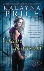Grave Ransom (An Alex Craft Novel #5) By Kalayna Price Cover Image
