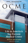 OCME: Life in America's Top Forensic Medical Center By Bruce Goldfarb Cover Image