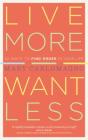 Live More, Want Less: 52 Ways to Find Order in Your Life By Mary Carlomagno Cover Image