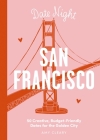 Romantic San Francisco : 50 Creative, Budget-Friendly Dates for the Golden City By Amy Cleary Cover Image
