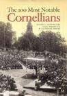 The 100 Most Notable Cornellians By Glenn C. Altschuler, Isaac Kramnick, R. Laurence Moore Cover Image