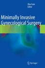 Minimally Invasive Gynecological Surgery By Olav Istre (Editor) Cover Image