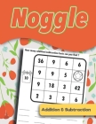 Noggle: Noggle - Addition & Subtraction Workbook: Math Boggle, A Fun Math Activity,60 Pages, Ages 5 years and over,8.5 x 11-in Cover Image