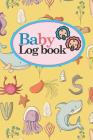 Baby Logbook: Baby Daily Log, Baby Sleep Tracker, Baby Health Log Book, Daily Log Book Baby, Cute Sea Creature Cover, 6 x 9 By Rogue Plus Publishing Cover Image