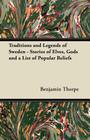 Traditions and Legends of Sweden - Stories of Elves, Gods and a List of Popular Beliefs By Benjamin Thorpe Cover Image