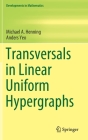Transversals in Linear Uniform Hypergraphs (Developments in Mathematics #63) Cover Image