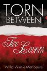 Torn Between Two Lovers By Willia Winnie Momberere Cover Image