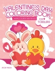 Valentine's Day Coloring Book for Toddlers: Animals Coloring Book For Kids, Toddlers Books Ages 2-4 Cover Image