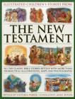 Illustrated Children's Stories from the New Testament: All the Classic Bible Stories Retold with More Than 700 Beautiful Illlustrations, Maps and Phot Cover Image