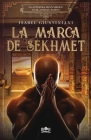 La marca de Sekhmet: la aventura de un médico en el antiguo Egipto By Isabel Giustiniani, Jesús Santamaría Rodríguez (Translator) Cover Image