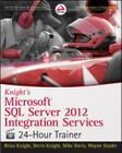Knight's Microsoft SQL Server 2012 Integration Services 24-Hour Trainer [With DVD] (Wrox Programmer to Programmer) Cover Image